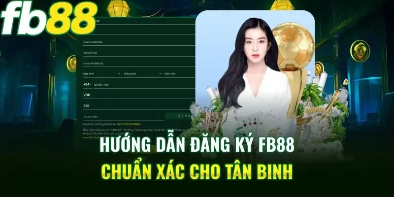 Quy trình tạo tài khoản tại FB88 chính xác